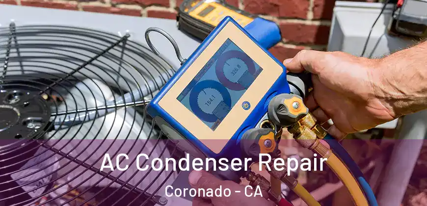 AC Condenser Repair Coronado - CA