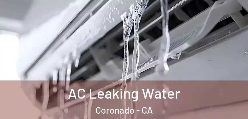  AC Leaking Water Coronado - CA