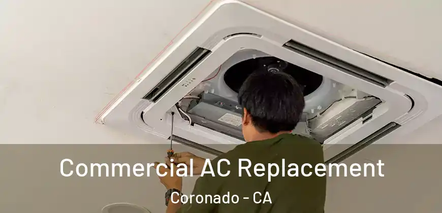  Commercial AC Replacement Coronado - CA