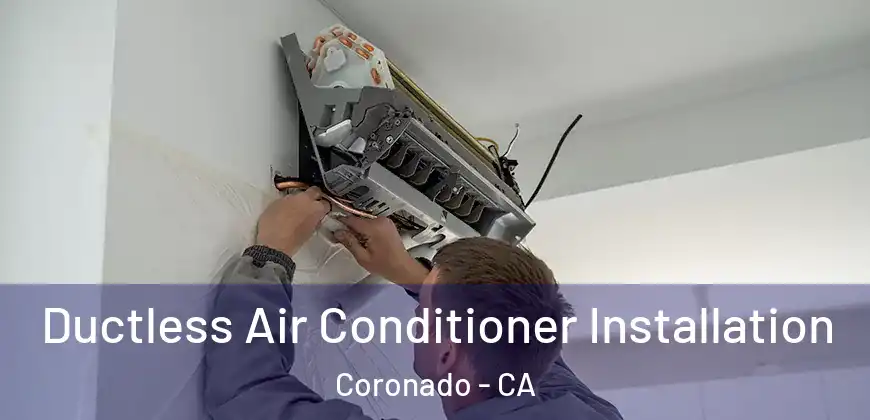 Ductless Air Conditioner Installation Coronado - CA
